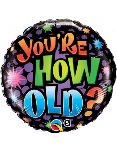 Globo Birthday Your are How Old - Redondo 45cm Foil Poliamida - Q16785