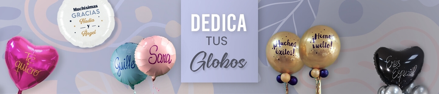 Dedica Tus Globos. Tu Globo Personalizado Será Unico